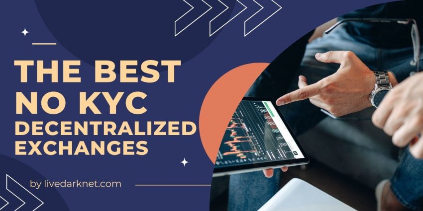 Top 5 DEX That Don’t Need KYC