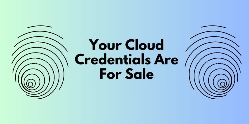 Why Cloud Credentials Are A Hot Commodity on the Dark Web